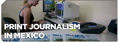 Click here for more about our print journalism placements in Mexico